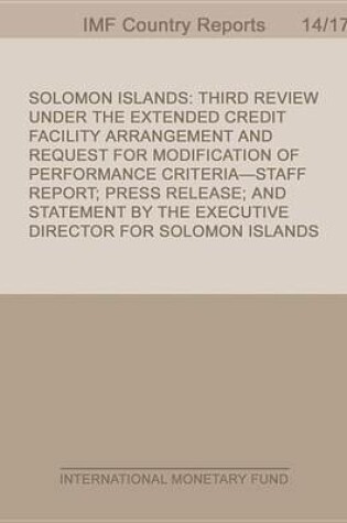 Cover of Solomon Islands: Third Review Under the Extended Credit Facility Arrangement and Request for Modification of Performance Criteria-Staff Report; Press Release and Statement by the Executive Director for Solomon Islands