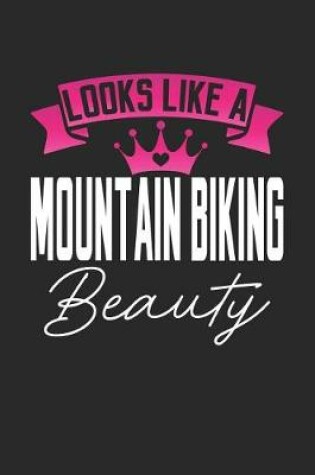 Cover of Looks Like a Mountain Biking Beauty