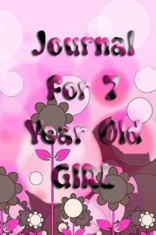 Cover of Journal For 7 Year Old Girl