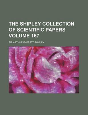 Book cover for The Shipley Collection of Scientific Papers Volume 167