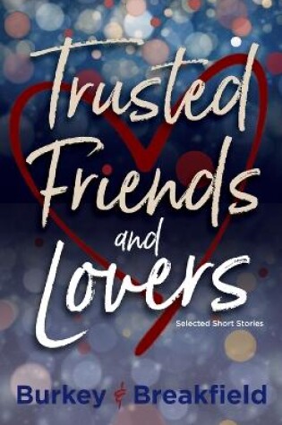 Cover of Trusted Friends and Lovers