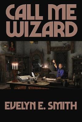 Book cover for Call Me Wizard