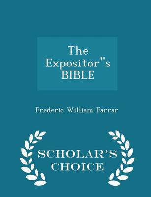 Book cover for The Expositors Bible - Scholar's Choice Edition