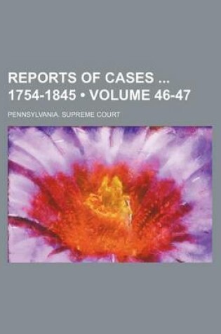 Cover of Reports of Cases 1754-1845 (Volume 46-47)