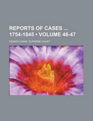 Book cover for Reports of Cases 1754-1845 (Volume 46-47)