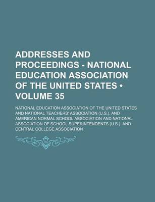 Book cover for Addresses and Proceedings - National Education Association of the United States (Volume 35)