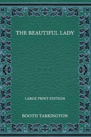 Cover of The Beautiful Lady - Large Print Edition