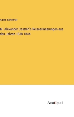 Book cover for M. Alexander Castr�n's Reiseerinnerungen aus den Jahren 1838-1844