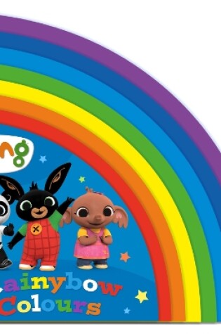 Cover of Bing: Rainybow Colours