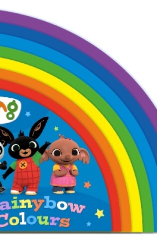 Cover of Bing: Rainybow Colours