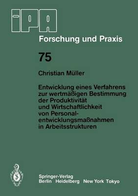 Cover of Entwicklung eines Verfahrens zur wertmäßigen Bestimmung der Produktivität und Wirtschaftlichkeit von Personalentwicklungmaßnahmen in Arbeitsstrukturen