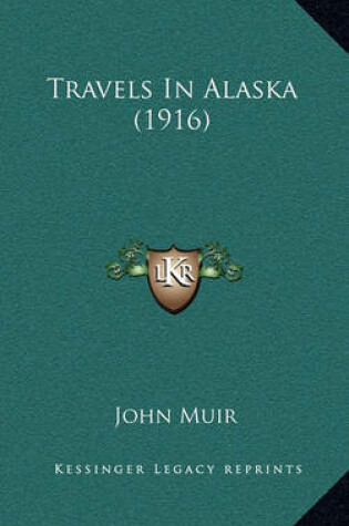Cover of Travels in Alaska (1916)