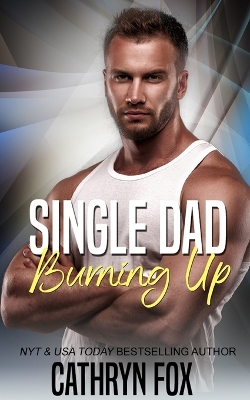 Book cover for Single Dad Burning Up