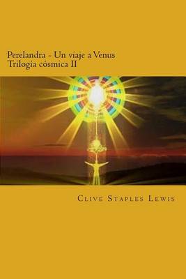 Book cover for Perelandra Un viaje a Venus Trilogía cósmica II