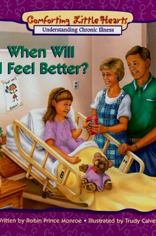 Cover of When Will I Feel Better?: (Chronic Illness)