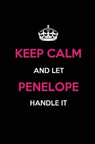 Cover of Keep Calm and Let Penelope Handle It