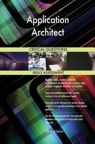 Cover of Application Architect Critical Questions Skills Assessment