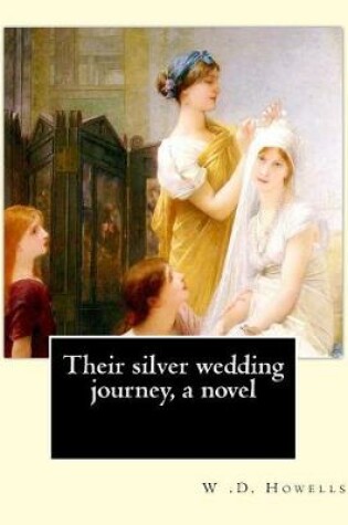 Cover of Their silver wedding journey, a novel By