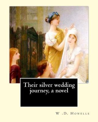 Book cover for Their silver wedding journey, a novel By