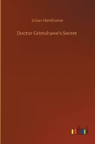 Cover of Doctor Grimshawe's Secret