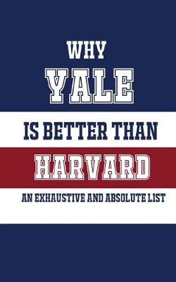 Book cover for Why Yale Is Better Than Harvard