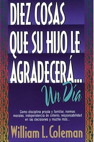 Cover of Diez Cosas Que Su Hijo Le Agradecera Un Dia