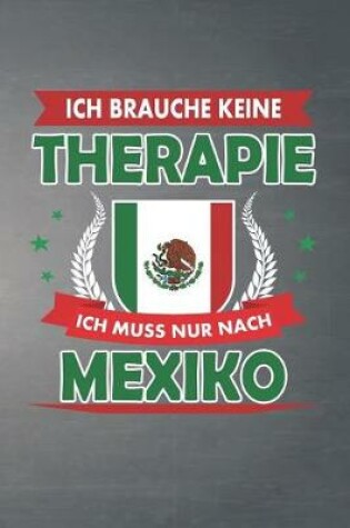 Cover of Ich brauche keine Therapie ich muss nur nach Mexiko