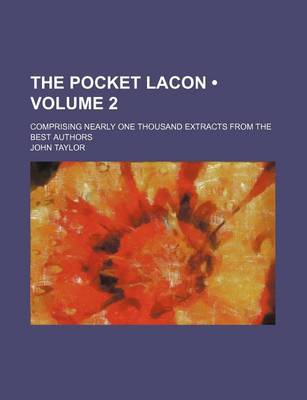 Book cover for The Pocket Lacon (Volume 2); Comprising Nearly One Thousand Extracts from the Best Authors