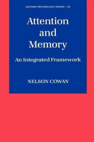 Cover of Attention and Memory: An Integrated Framework. Oxford Psychology Series, Volume 26.