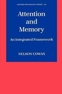 Book cover for Attention and Memory: An Integrated Framework. Oxford Psychology Series, Volume 26.