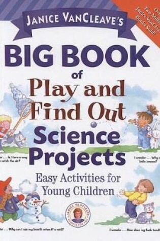 Cover of Janice Vancleave's Big Book of Play and Find Out Science Projects