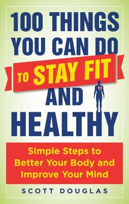 Book cover for 100 Things You Can Do to Stay Fit and Healthy