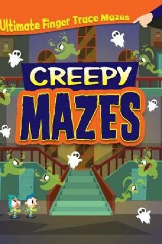 Cover of Creepy Mazes