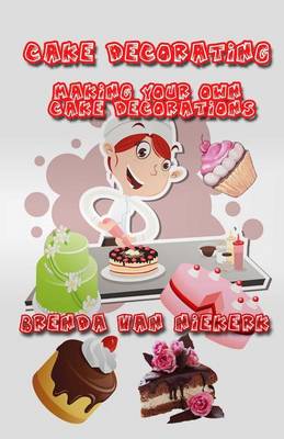 Book cover for Cake Decorating - Making Your Own Cake Decorations