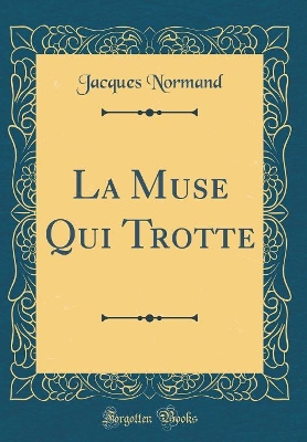 Book cover for La Muse Qui Trotte (Classic Reprint)