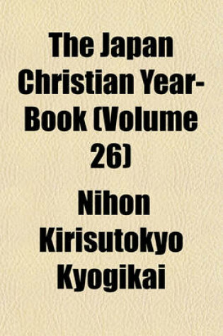 Cover of The Japan Christian Year-Book (Volume 26)