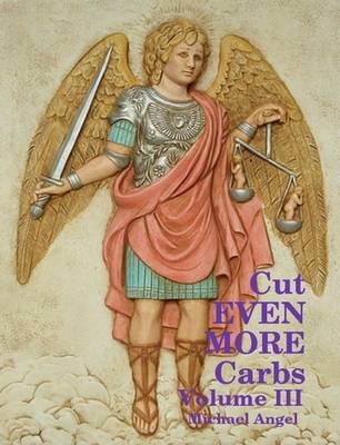 Book cover for CUT EVEN MORE CARBS - Volume III