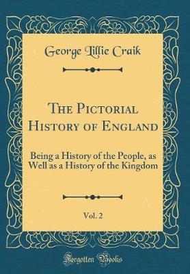 Book cover for The Pictorial History of England, Vol. 2