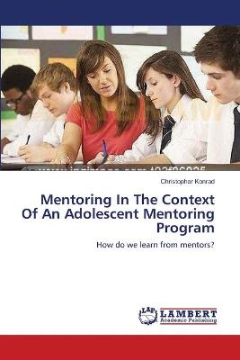 Book cover for Mentoring In The Context Of An Adolescent Mentoring Program