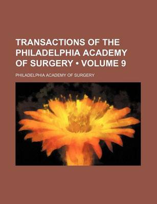 Book cover for Transactions of the Philadelphia Academy of Surgery (Volume 9)