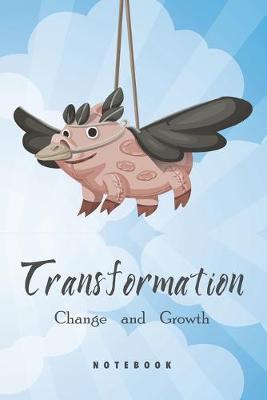 Book cover for Transformation Change and Growth Notebook