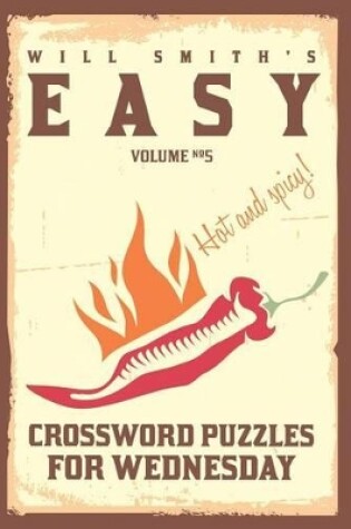 Cover of Will Smith Easy Crossword Puzzles For Wednesday - Volume 5