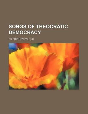 Book cover for Songs of Theocratic Democracy