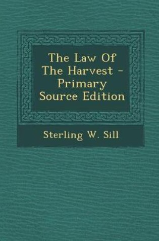Cover of The Law of the Harvest - Primary Source Edition
