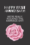 Book cover for Happy first anniversary! We're really rocking this marriage shit!