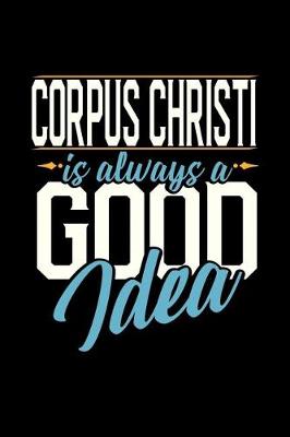 Book cover for Corpus Christi Is Always a Good Idea