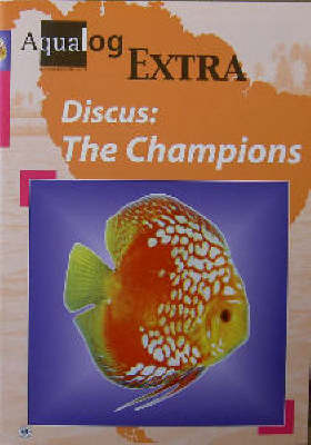 Book cover for Aqualog Extra: Discus - The Champions