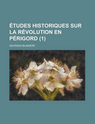 Book cover for Etudes Historiques Sur La Revolution En Perigord (1)