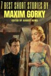 Book cover for 7 best short stories by Maxim Gorky