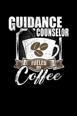 Book cover for Guidance Counselor Fueled by Coffee